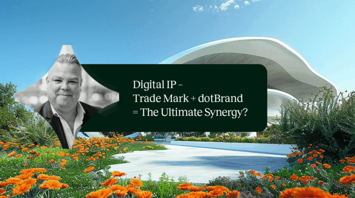 Digital IP – Trade Mark + dotBrand = The Ultimate Synergy?